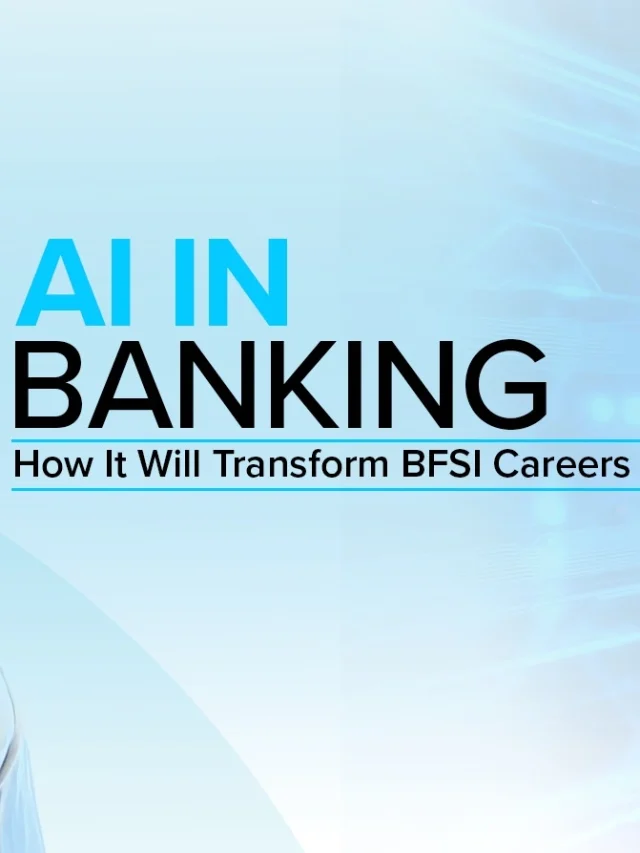 AI in Banking: How It Will Transform BFSI Careers