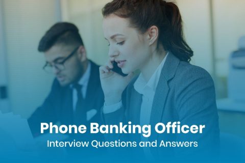 Phone Banking Officer Interview Questions