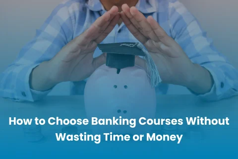 How to Choose Banking Courses