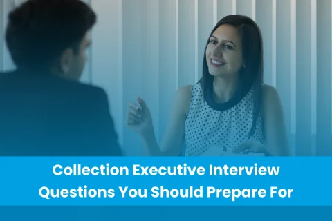 Collection executive interview questions